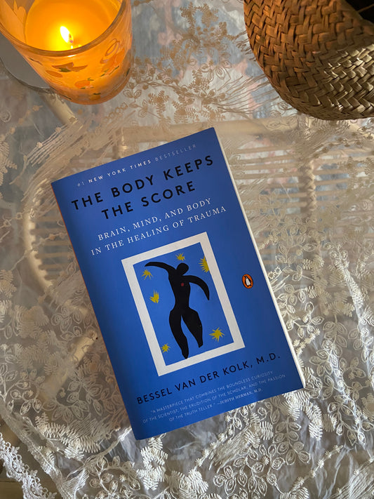 The Body Keeps the Score: Brain, Mind, and Body in the Healing of Trauma