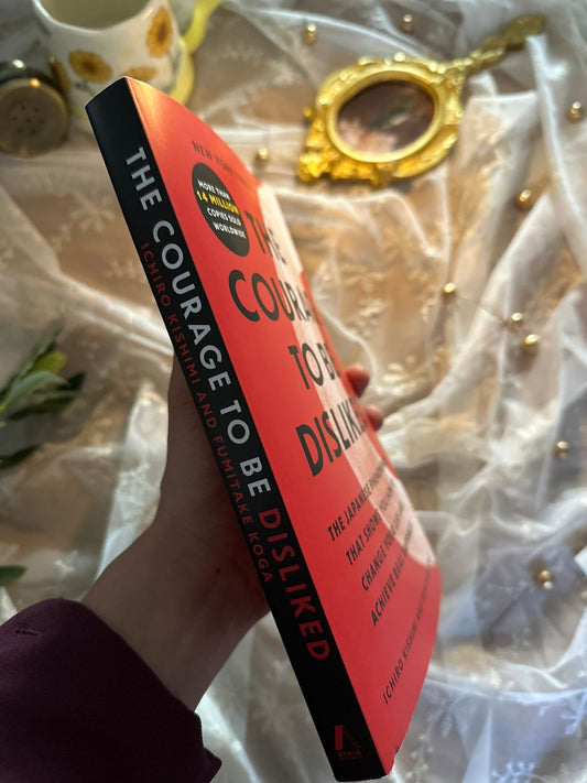 The Courage to Be Disliked: The Japanese Phenomenon That Shows You How to Change Your Life and Achieve Real Happiness