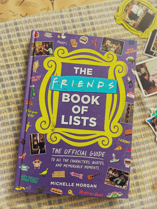 The Friends Book of Lists: The Official Guide to All the Characters, Quotes, and Memorable Moments