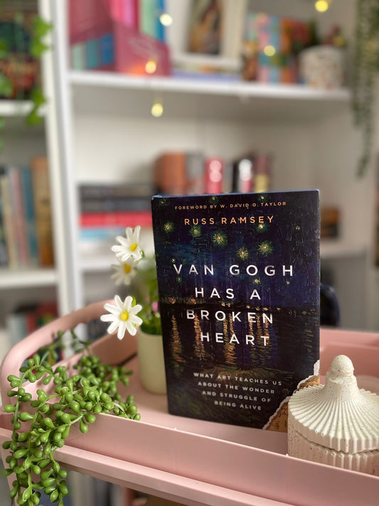 Van Gogh Has a Broken Heart: What Art Teaches Us About the Wonder and Struggle of Being Alive | hardcover