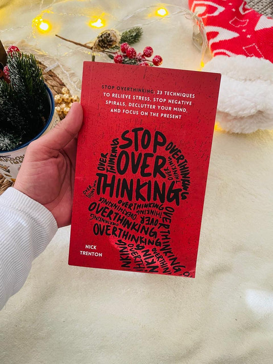 Stop Overthinking: 23 Techniques to Relieve Stress, Stop Negative Spirals, Declutter Your Mind, and Focus on the Present (The Path to Calm)