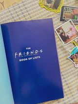 The Friends Book of Lists: The Official Guide to All the Characters, Quotes, and Memorable Moments