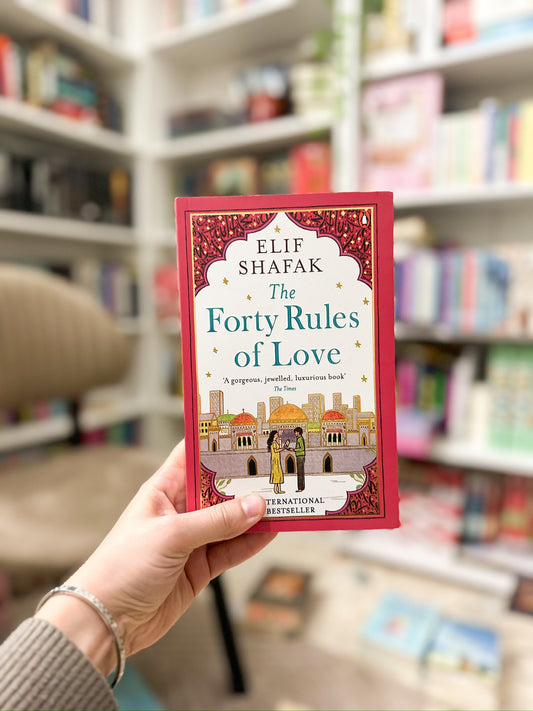 The Forty Rules of Love: A Novel of Rumi ; Elif Shafak