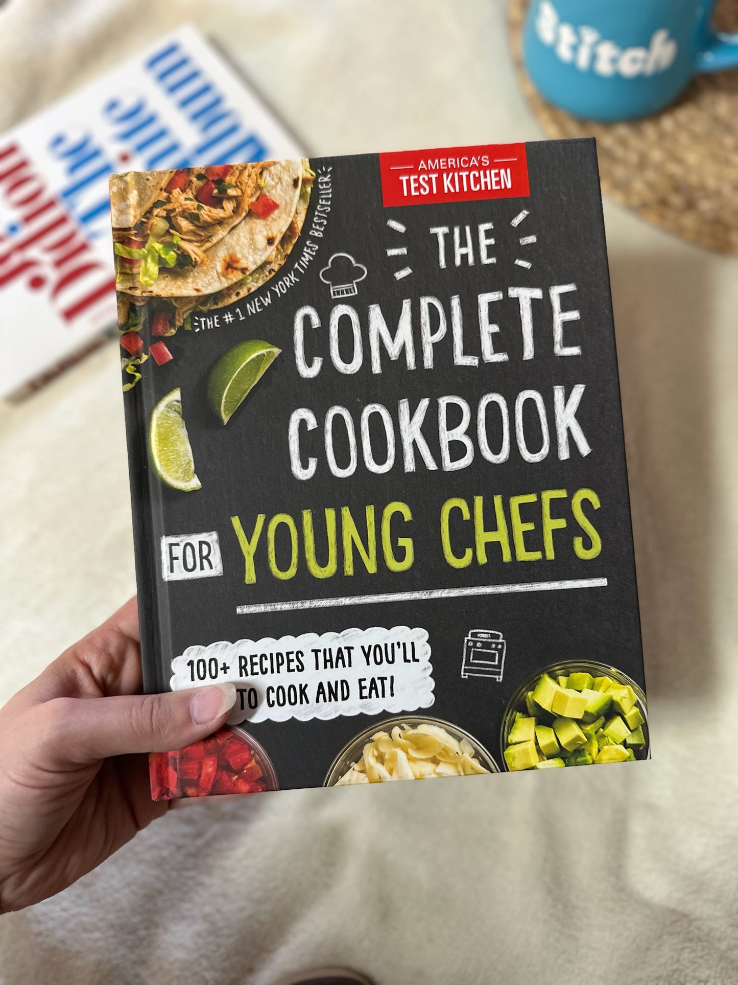 The Complete Cookbook for Young Chefs: 100+ Recipes that You'll Love to Cook and Eat