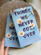 Things We Never Got Over