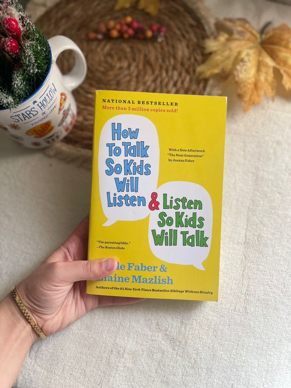 How to talk so kids will listen!