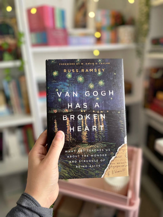 Van Gogh Has a Broken Heart: What Art Teaches Us About the Wonder and Struggle of Being Alive | hardcover